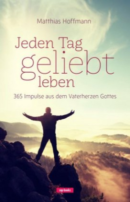 Jeden Tag geliebt leben