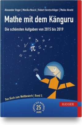 Mathe mit dem Känguru - Die schönsten Aufgaben von 2015 bis 2019