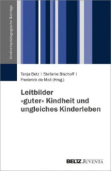 Leitbilder "guter" Kindheit und ungleiches Kinderleben