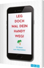 Leg doch mal dein Handy weg!