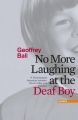 No More Laughing at the Deaf Boy