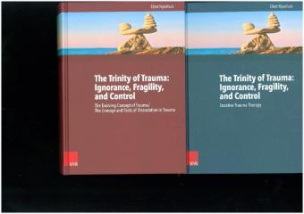 The Trinity of Trauma: Ignorance, Fragility, and Control, 2 Vols.