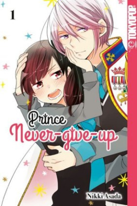 Prince Never-give-up. Bd.1