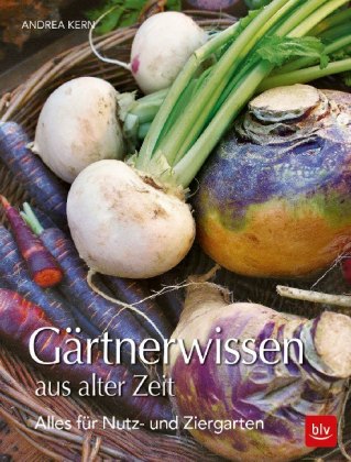 Gärtnerwissen aus alter Zeit