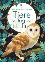 Mein erstes Natur-Wissen: Tiere bei Tag und Nacht