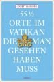 55 1/2 Orte im Vatikan, die man gesehen haben muss