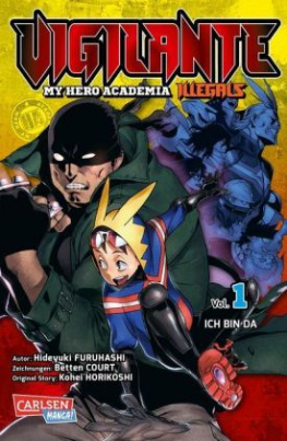 Vigilante - My Hero Academia Illegals, Ich bin da