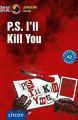 P.S. I'll Kill You