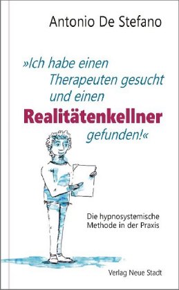 "Ich habe einen Therapeuten gesucht und einen Realitätenkellner gefunden!"