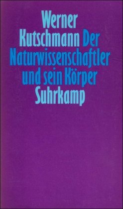 Der Naturwissenschaftler und sein Körper