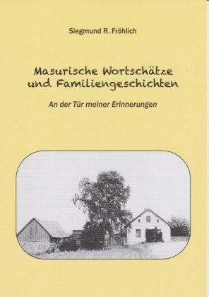 Masurische Wortschätze und Familiengeschichten