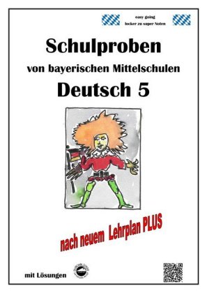 Deutsch 5, Schulproben von bayerischen Mittelschulen mit Lösungen nach neuem LehrplanPLUS