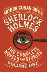 Sherlock Holmes: The Complete Novels and Stories. Vol.1