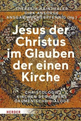 Jesus der Christus im Glauben der einen Kirche