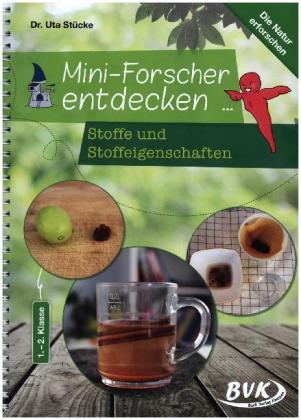 Mini-Forscher entdecken: Stoffe und Stoffeigenschaften