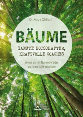 Bäume - sanfte Botschafter, kraftvolle Coaches