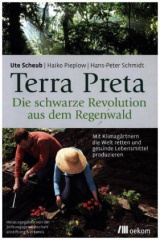 Terra Preta. Die schwarze Revolution aus dem Regenwald