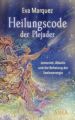 Heilungscode der Plejader. Bd.1