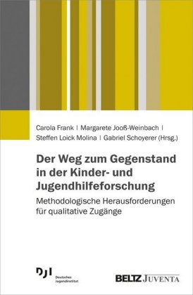 Der Weg zum Gegenstand in der Kinder- und Jugendhilfeforschung