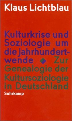 Kulturkrise und Soziologie um die Jahrhundertwende