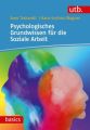 Psychologisches Grundwissen für die Soziale Arbeit