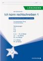 Ich kann rechtschreiben - Lösungen - Schülerarbeitsheft für die 2. bis 4. Klasse. H.1