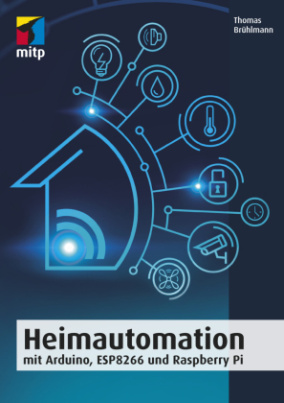 Heimautomation mit Arduino, ESP8266 und Raspberry Pi