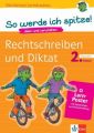 So werde ich spitze! Deutsch, Rechtschreiben und Diktat 2. Klasse