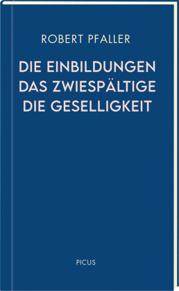 Die Einbildungen. Das Zwiespältige. Die Geselligkeit