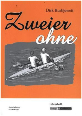 Zweier ohne - Dirk Kurbjuweit, Lehrerheft