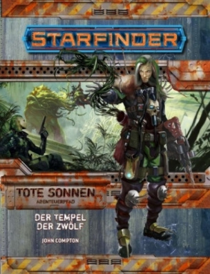 Starfinder Abenteuerpfad, Tote Sonnen - Der Tempel der Zwölf. Tl.2