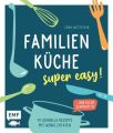 Familienküche - super easy!