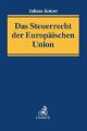 Das Steuerrecht der Europäischen Union