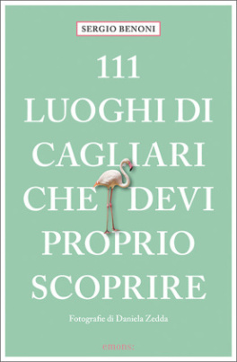 111 luoghi di Cagliari che devi proprio scoprire