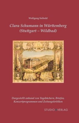 Clara Schumann in Württemberg (Stuttgart und Wildbad)