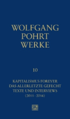 Kapitalismus Forever & Das allerletzte Gefecht & Texte und Interviews (2011-2016)