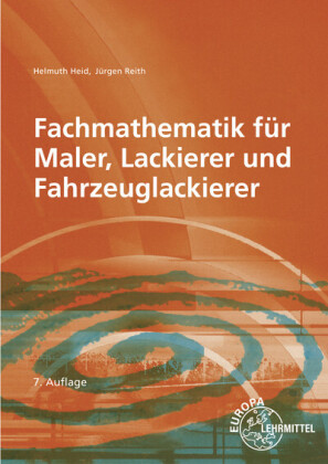 Fachmathematik für Maler, Lackierer und Fahrzeuglackierer