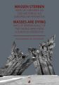 Massen sterben - Wege des Erinnerns an zwei Weltkriege aus europäischer Perspektive | Masses are dying - Ways of Remenbrance of Two World Wars from a European Perspective