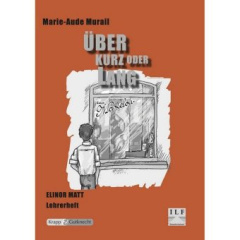 Marie-Aude Murail: Über kurz oder lang, Lehrerheft