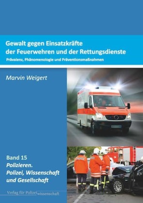 Gewalt gegen Einsatzkräfte der Feuerwehren und der Rettungsdienste