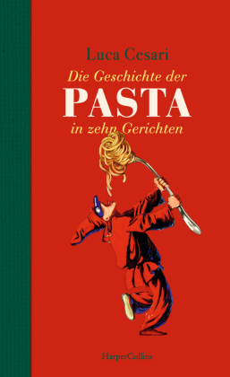 Geschichte der Pasta in zehn Gerichten