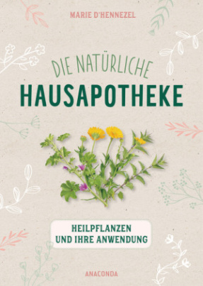 Die natürliche Hausapotheke