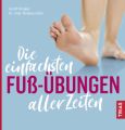 Die einfachsten Fuß-Übungen aller Zeiten