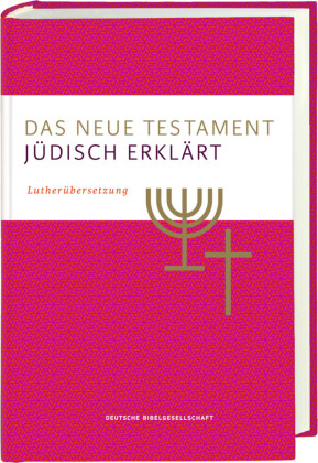 Das Neue Testament - jüdisch erklärt