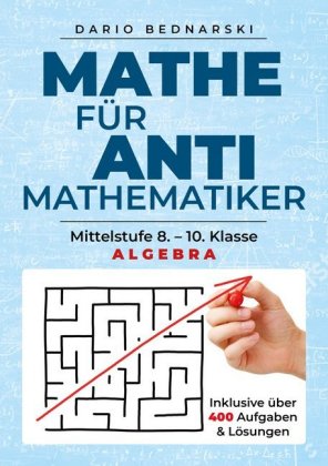 Mathe für Antimathematiker - Algebra