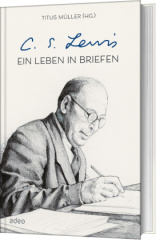 C.S. Lewis - Ein Leben in Briefen