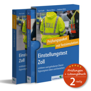 Einstellungstest Zoll: Prüfungspaket mit Testsimulation, 2 Teile