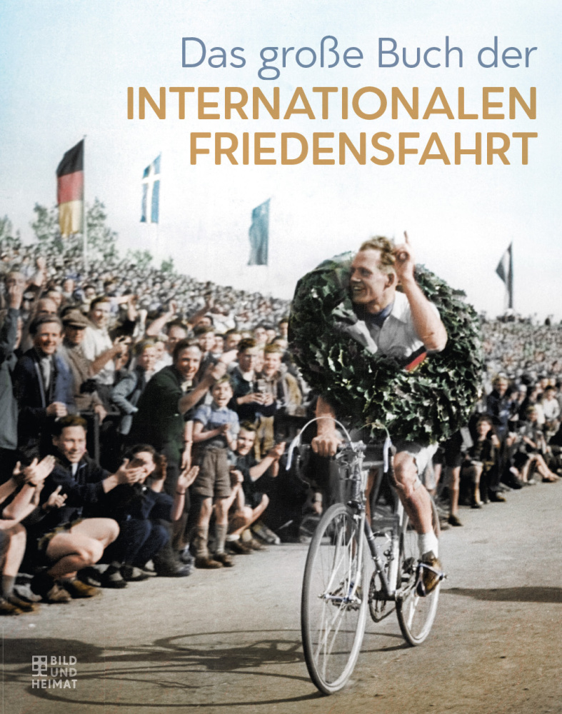 Das große Buch der Internationalen Friedensfahrt