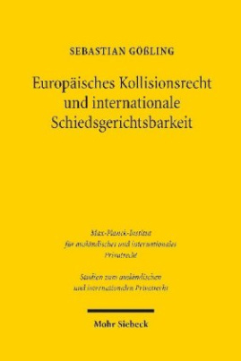 Europäisches Kollisionsrecht und internationale Schiedsgerichtsbarkeit