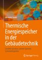 Thermische Energiespeicher in der Gebäudetechnik, m. 1 Buch, m. 1 E-Book